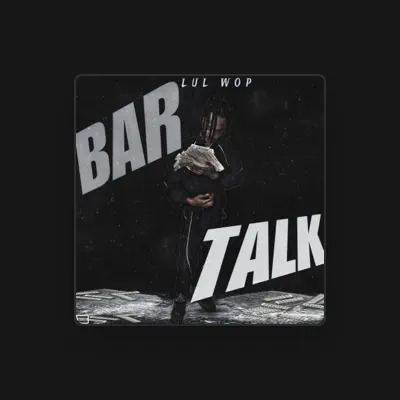 Listen to LUL WOP, watch music videos, read bio, see tour dates & more!