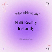 Shift Reality Instantly Subliminal Shift Activation Force