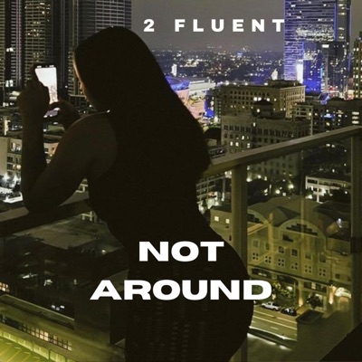 Not Around - Single