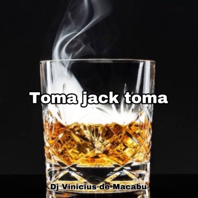 dj vinicius de macabu - TOMA JACK TOMA