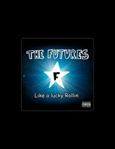Escucha a The Futures, mira videos musicales, lee su biografía, consulta las fechas de las gira y más.