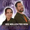 Wir wollen frei sein