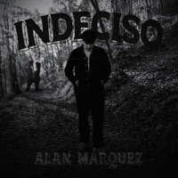 Indeciso - Single - Alan Marquez
