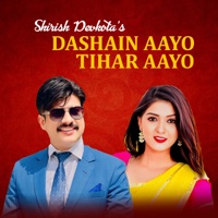 Dashain Aayo Tihar Aayo - EP - Shirish Devkota & Samjhana Bhandari