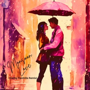 Monsoon Love (with Nevin Thomas) [Derby Tomhills Remix]