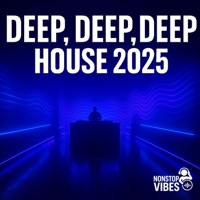Deep, Deep, Deep House 2025 - Nonstop Vibes