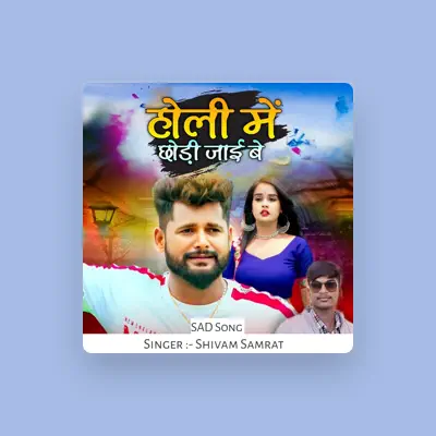Listen to Shivam Samrat, watch music videos, read bio, see tour dates & more!