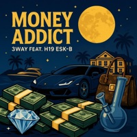 Money addict (feat. H19 & ESK-B) - Single - 3WAY Official