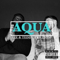 AQUA (feat. TEDDY TRILLION) - Single - Ize