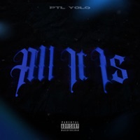 All It Is - Single - PTL Yolo