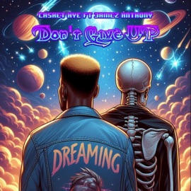 Don't give up (feat. Jamez Anthony) CasketKye
