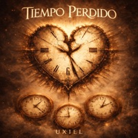 Tiempo Perdido - Single - Uxiel