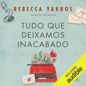 Tudo que deixamos inacabado  (Unabridged)