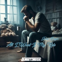 All I Want Is My Kids (feat. Jason Bagin) - Single - Jamhitzmusic