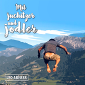 Mit Juchitzer und Jodler (Short Edit) - Leo Aberer Cover Art