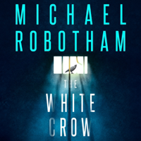 The White Crow - Michael Robotham Cover Art