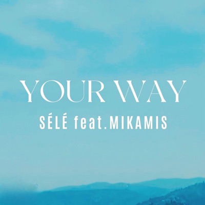 YOUR WAY (feat. Mikamis CSB) - Single