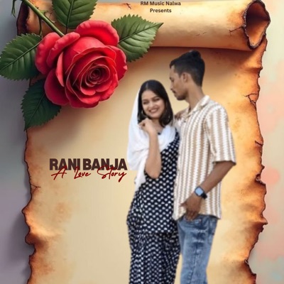 Rani Banja (A Love Story) - Single