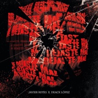 Me Dejaste Mal (feat. Deack Lopez) - Single - Javier Reyes.