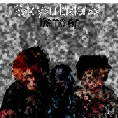 SXX YXU LXTERXX (DEMO EP) [DEMO] - EP