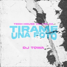 Tirame una Foto Dj Towa