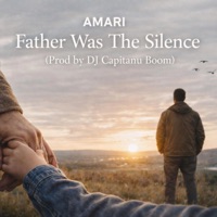 FATHER WAS THE SILENCE (feat. AMARI & SONJA) - Single - Dj Capitanu Boom