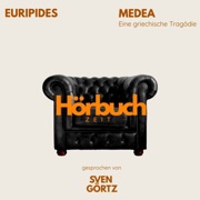 Medea. Eine griechische Tragödie. - Hörbuchzeit, Euripides & Sven Görtz