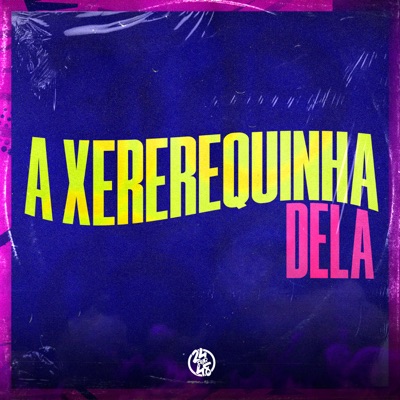 A Xererequinha Dela - Single