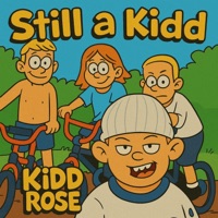 Still a Kidd - Kidd Rose