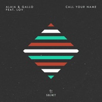 Call Your Name (feat. LOV) - Single - Alaia & Gallo