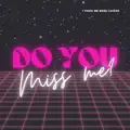 Do You Miss Me?