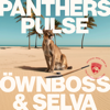 Panthers Pulse - Öwnboss & Selva