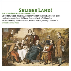 Seliges Land! Die schwäbische Dichterstraße