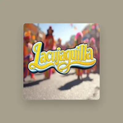 Listen to Lacujaquilla, watch music videos, read bio, see tour dates & more!