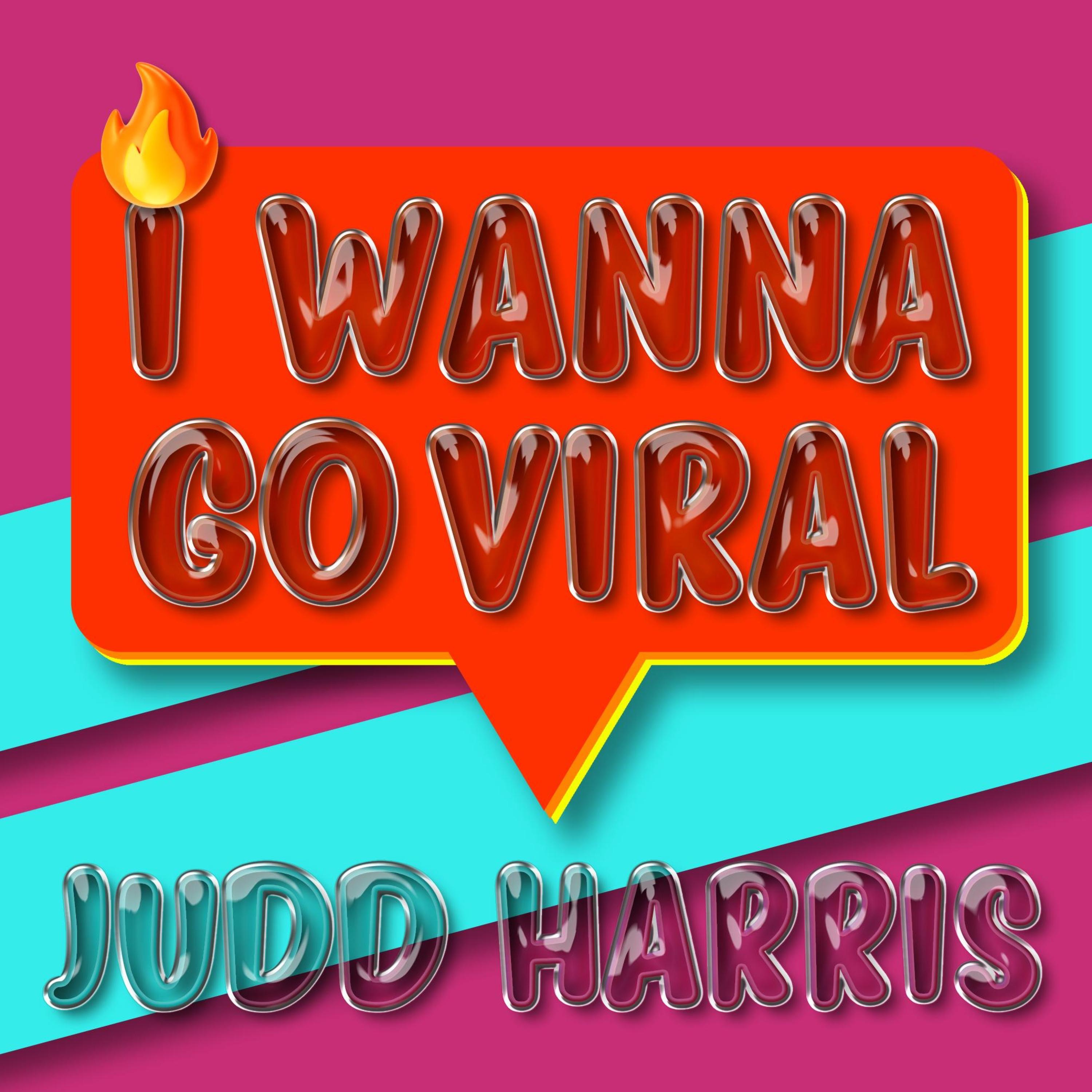 I Wanna Go Viral - Single