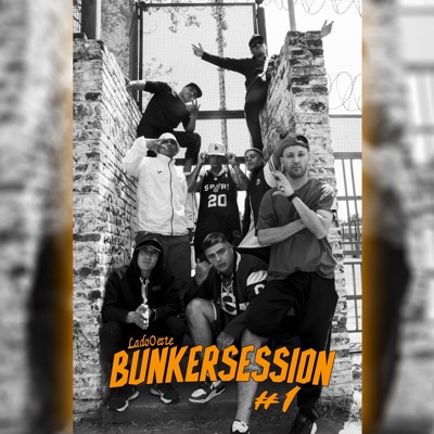 BUNKERSESSION #1 LadoOeste (feat. El Sanchee, RapD2, Sound Sheii, DAL, El N.A, Domn Kubba & Negro Manu) - Single