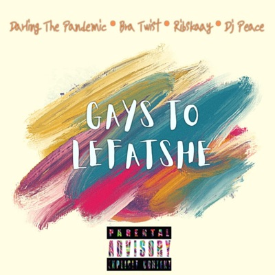 Gays To Lefatshe (feat. Ribskaay & Dj Peace Dikota) - Single