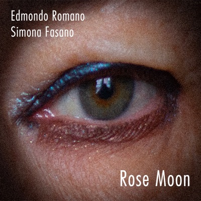 Rose Moon - Edmondo Romano, Simona Fasano