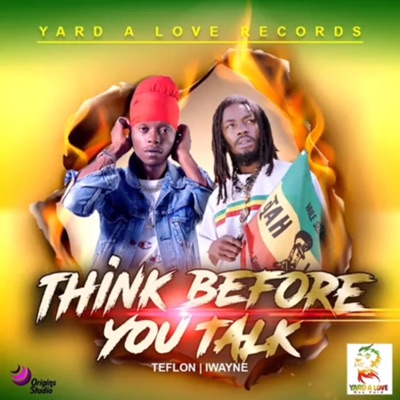 Think Before You Talk (feat. I Wayne)