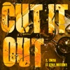 Cut It Out (feat. Bana Mutibwa)