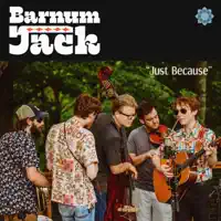 Just Because — Barnum Jack