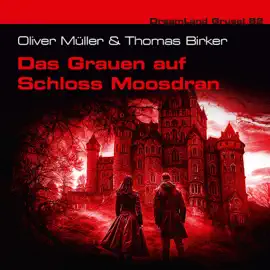 Dreamland Grusel, Folge 82: Das Grauen auf Schloss Moosdran (ungekürzt)