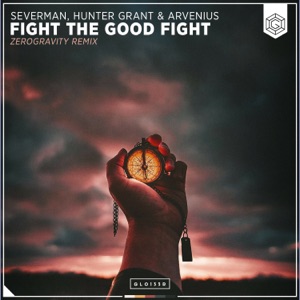 Fight The Good Fight (Zero Gravity Remix) [feat. Arvenius] - Single