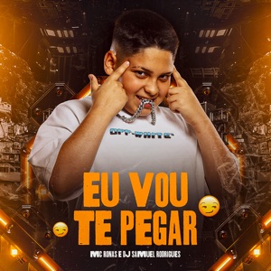 Eu Vou Te Pegar