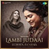 Lambi Judaai (Echoes of Reshma) - Single