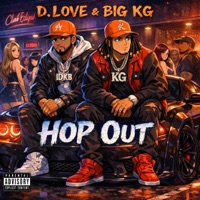 Hop Out (feat. Big KG) - Single - D. Love