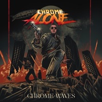 Chrome Alone - Chrome Waves