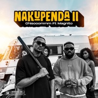 Nakupenda II (feat. Magnito) - Single - Chisooommm