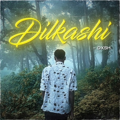 Dilkashi - Single