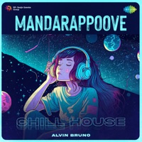 Mandarappoove (Chill House) - Single - Aavani Malhar, Jakes Bejoy & Joe Paul